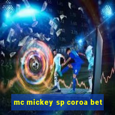 mc mickey sp coroa bet